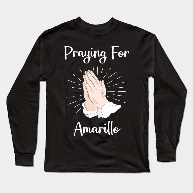 Praying For Amarillo Long Sleeve T-Shirt by blakelan128